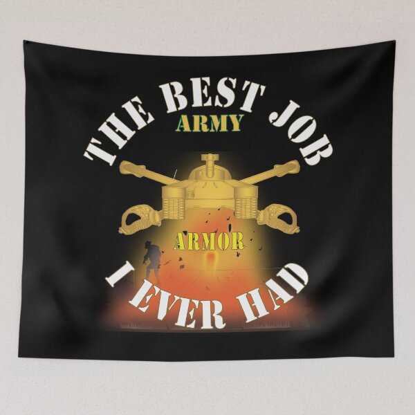 Item preview, Army - The Best Job I ever had  - Armor w Explode X 300 designed and sold by Military Insignia Products.