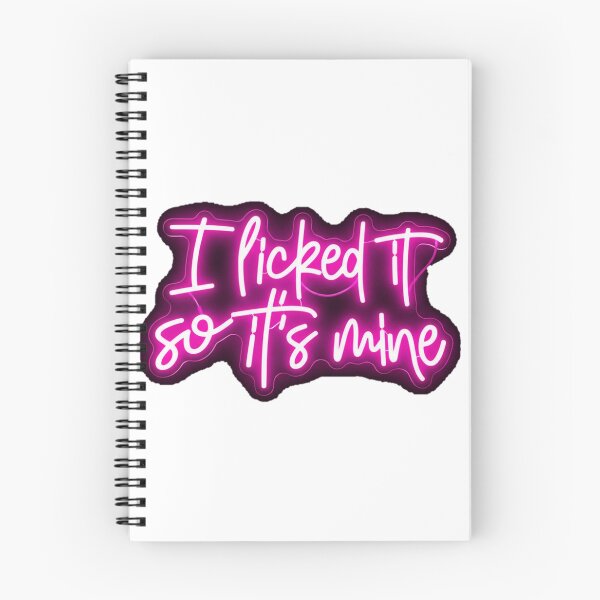 Item preview, I Licked It So It's Mine designed and sold by LetsGlowCrazy.
