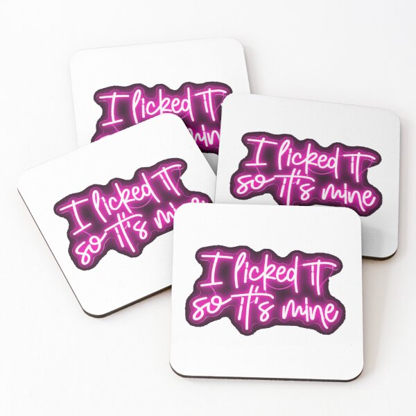 Item preview, I Licked It So It's Mine designed and sold by LetsGlowCrazy.