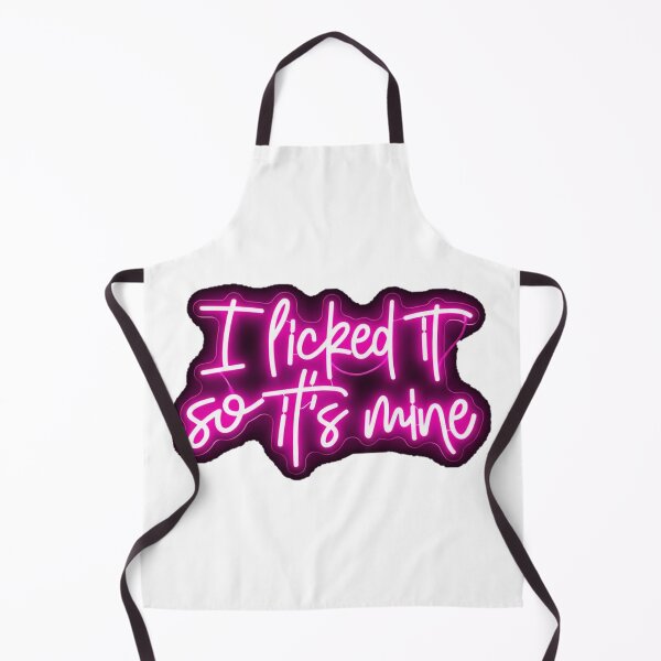Item preview, I Licked It So It's Mine designed and sold by LetsGlowCrazy.