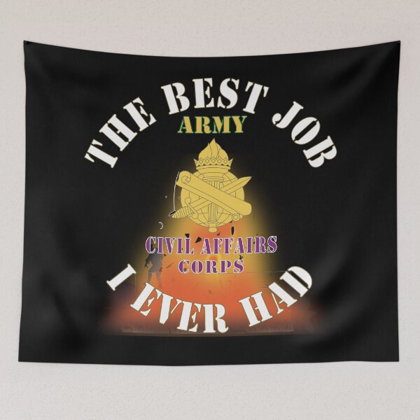 Item preview, Army - The Best Job I ever had  - Civil Affairs Corps w White Txt - w Explode X 300 designed and sold by Military Insignia Products.