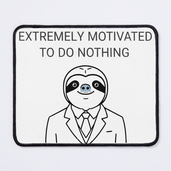 Item preview, Extremely Motivated To Do Nothing designed and sold by Last-Brain-Cell.
