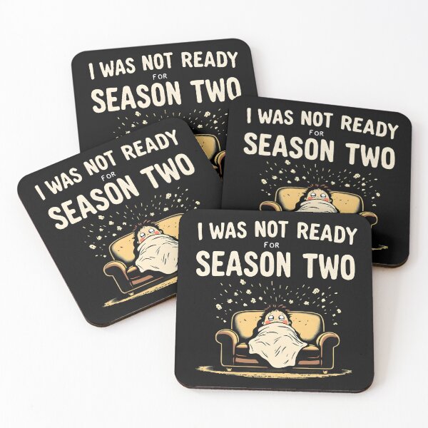 Item preview, I Was Not Ready for Season Two – Funny Binge Watch Quote Design designed and sold by gavinroyal.