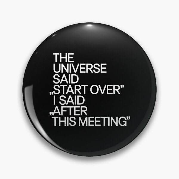 Item preview, The Universe Said Start Over After This Meeting Funny Corporate Art designed and sold by SplashTastic.