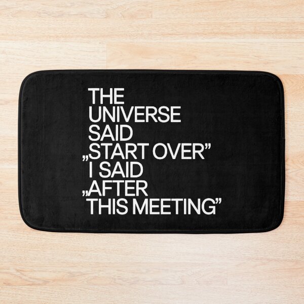 Item preview, The Universe Said Start Over After This Meeting Funny Corporate Art designed and sold by SplashTastic.