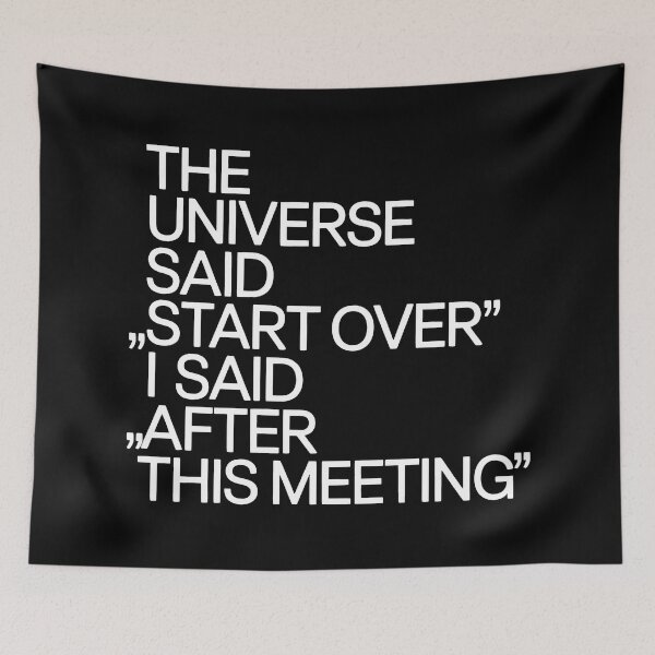 Item preview, The Universe Said Start Over After This Meeting Funny Corporate Art designed and sold by SplashTastic.