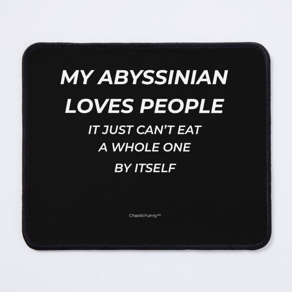 Item preview, My Abyssinian Loves People – Funny Abyssinian Cat Quote (Dark Shirt Version) designed and sold by ChaoticFunny.