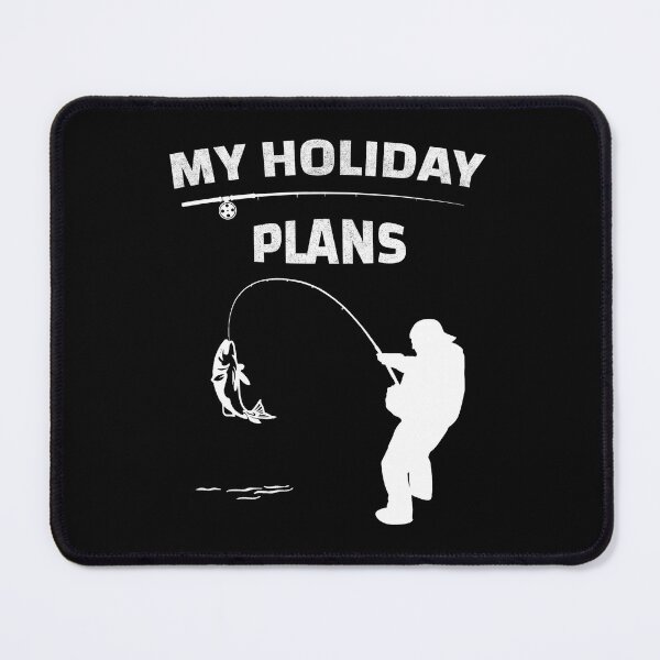 Item preview, Funny Fishing Holiday Plans - Rod and Reel Angler Design for Campers Outdoors designed and sold by GetGoodFit.