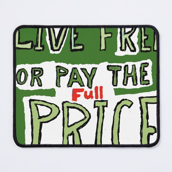 Item preview, Live Free or Pay Full Price designed and sold by Nigel-here.