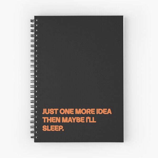 Item preview, Just One More Idea Then Maybe I'll Sleep designed and sold by Repulsiveblock.