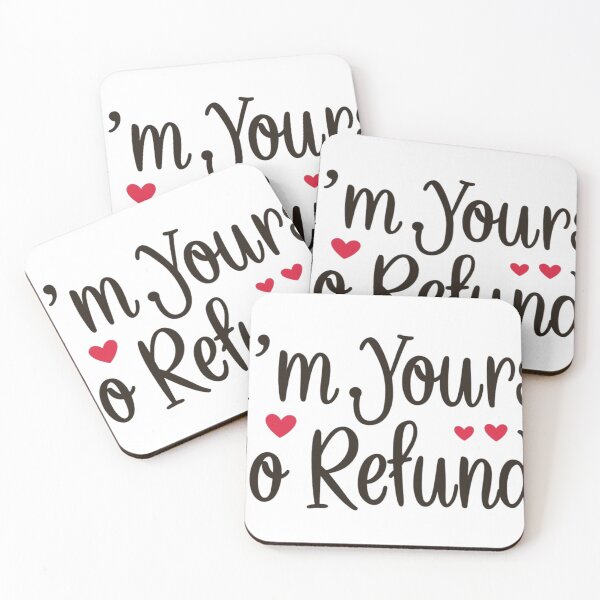 Item preview, “I’m Yours. No Refunds.” designed and sold by Inappropriate Ink.