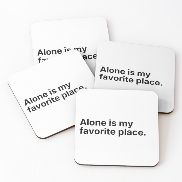 Item preview, Alone Is My Favorite Place – Minimal Introvert Quote designed and sold by Low Social Battery Club.