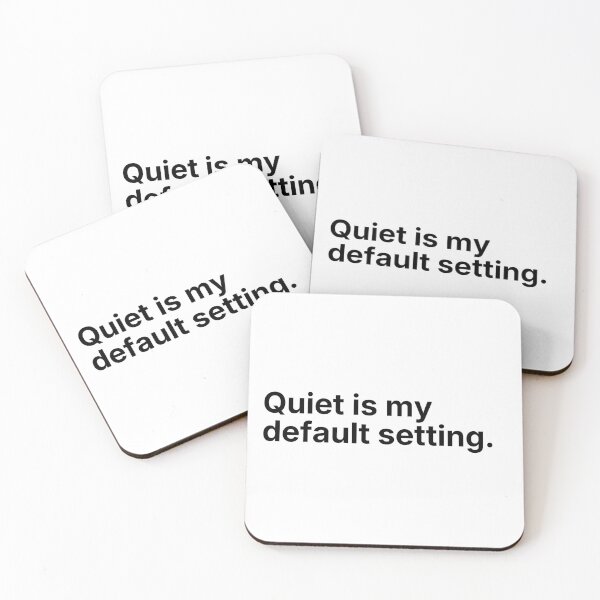 Item preview, Quiet Is My Default Setting – Minimal Quote designed and sold by Low Social Battery Club.
