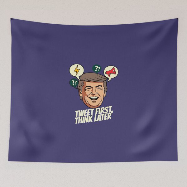 Item preview, Tweet First, Think Later – Political Satire Design designed and sold by ys96.