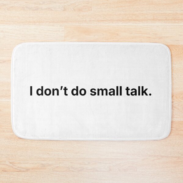 Item preview, I Don’t Do Small Talk – Minimalist Quote designed and sold by Low Social Battery Club.