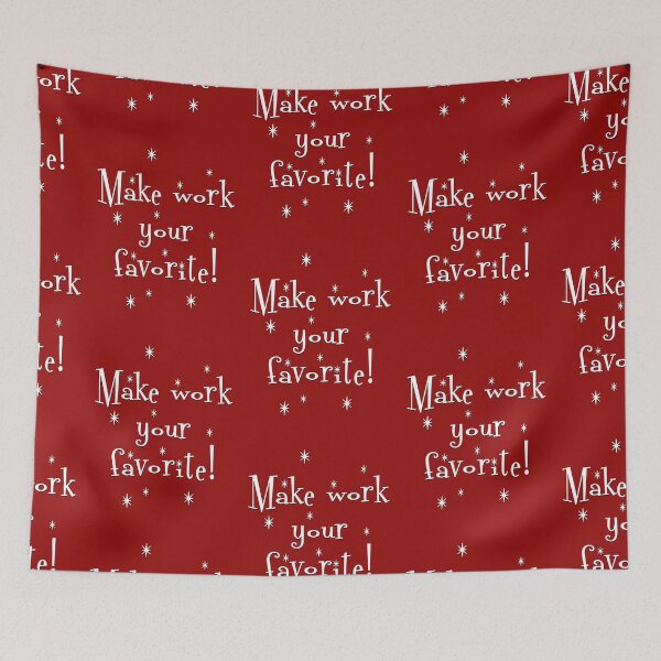 Item preview, Make Work Your Favorite! designed and sold by Normbot2000.