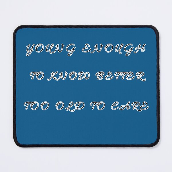 Item preview, Too old to care designed and sold by THREAD VAULT.