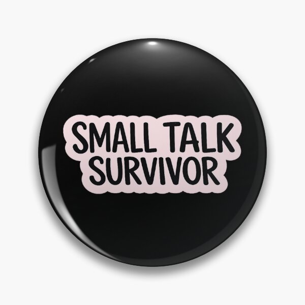 Item preview, Small Talk Survivor Introvert designed and sold by Bindie & Co. .