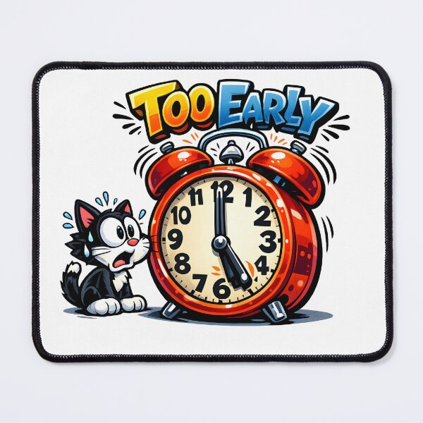 Item preview, Too Early Funny Cat Alarm Clock Humor designed and sold by HappyPatchEG.
