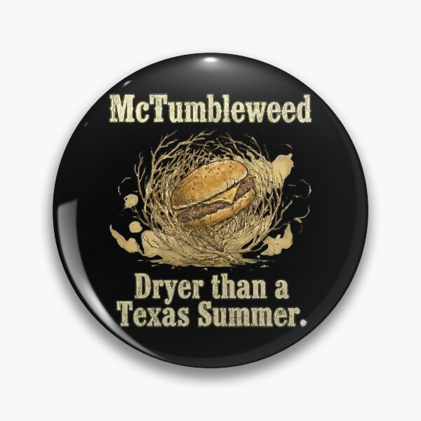 Item preview, McTumbleweed Funny Dry Burger Parody - Dryer Than A Texas Summer designed and sold by Oaks Creations.