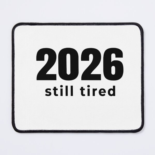 Item preview, 2026 Still Tired – Minimalist Black Text Design designed and sold by Pixels & Prints.