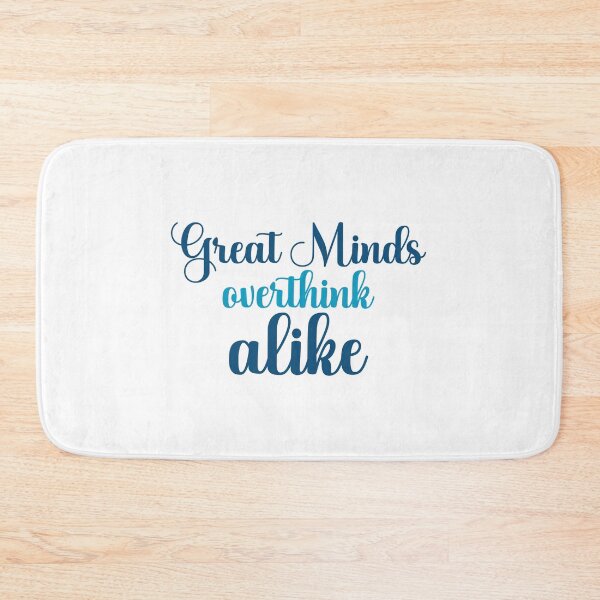Item preview, Great Minds Overthink Alike designed and sold by designing01Ar3.