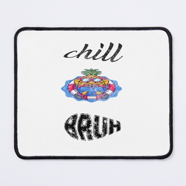 Item preview, chill bruh designed and sold by ShuaibDesigns.