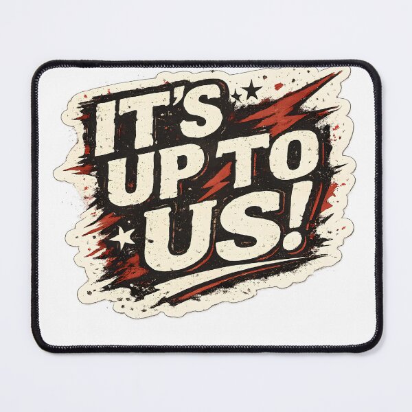 Item preview, It’s Up To Us – Gritty Rebel Motivation Design designed and sold by Signal Press.
