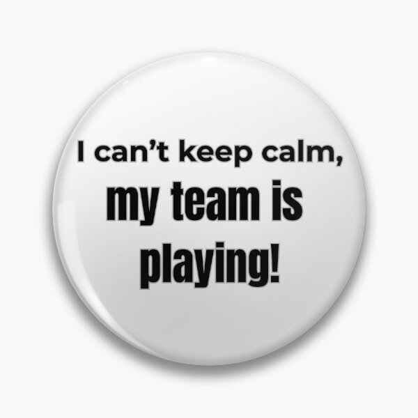 Item preview, I can't keep calm, my team is playing - funny sports fan t-shirt designed and sold by TB-73.