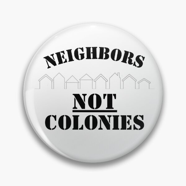 Item preview, Neighbors - Not Colonies (because stealing isn't nice)  designed and sold by ABOUT THE OIL.