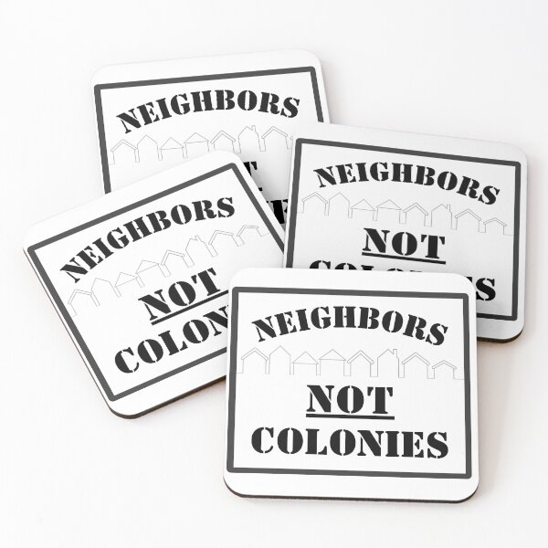 Item preview, Neighbors - Not Colonies (because stealing isn't nice)  designed and sold by ABOUT THE OIL.