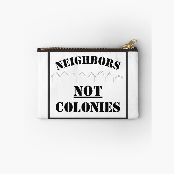 Item preview, Neighbors - Not Colonies (because stealing isn't nice)  designed and sold by ABOUT THE OIL.