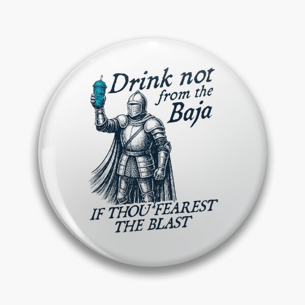 Item preview, Baja Blasted Dont Fear the Blast, Funny Medieval Times Meme designed and sold by RandyHaskins.