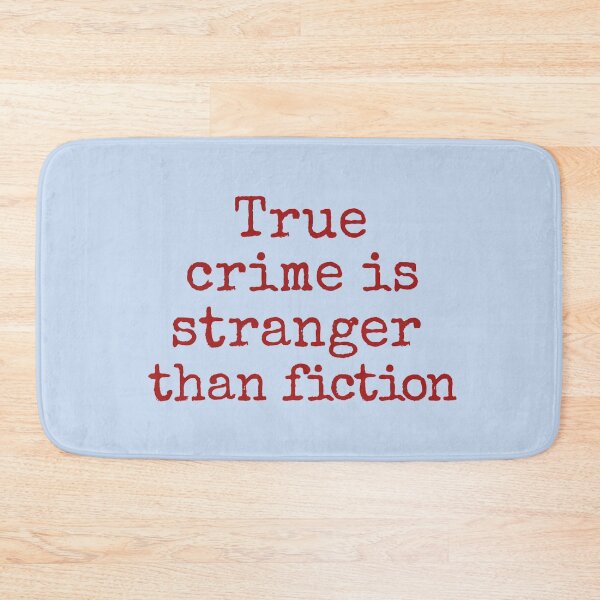 Item preview, True Crime Is Stranger Than Fiction designed and sold by Starsleuth.