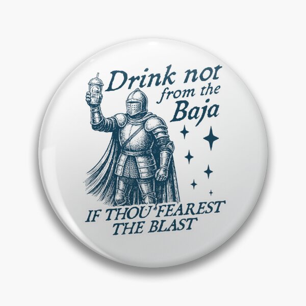 Item preview, Baja Blasted Dont Fear the Blast, Funny Medieval Times Meme designed and sold by RandyHaskins.