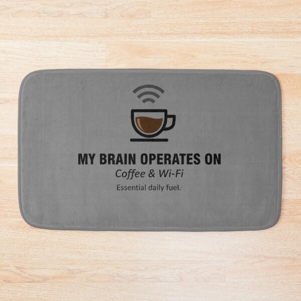 Item preview, My Brain Operates On Coffee and Wi-Fi Essential Fuel designed and sold by BlissHalo.