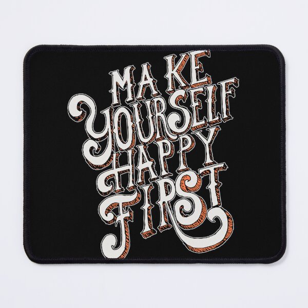 Item preview, Make Yourself Happy First designed and sold by JoseloRochaArt.