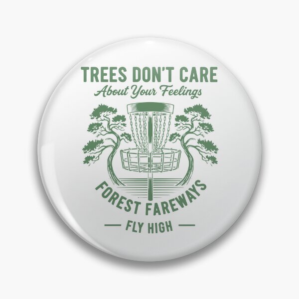 Item preview, Trees Dont Care About Your Feelings Disc Golf Fly designed and sold by LuminOrb.