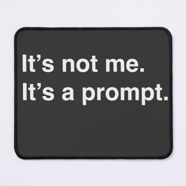 Item preview, It's not me It's a prompt designed and sold by bembureda.