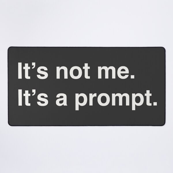 Item preview, It's not me It's a prompt designed and sold by bembureda.