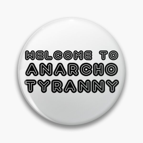 Item preview, Welcome to Anarcho-Tyranny designed and sold by HobbsEnd.