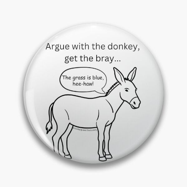 Item preview, Don't Argue With A Donkey (3) designed and sold by LoveGraceValor.