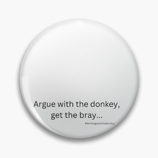 Item preview, Don't Argue With A Donkey (4) designed and sold by LoveGraceValor.