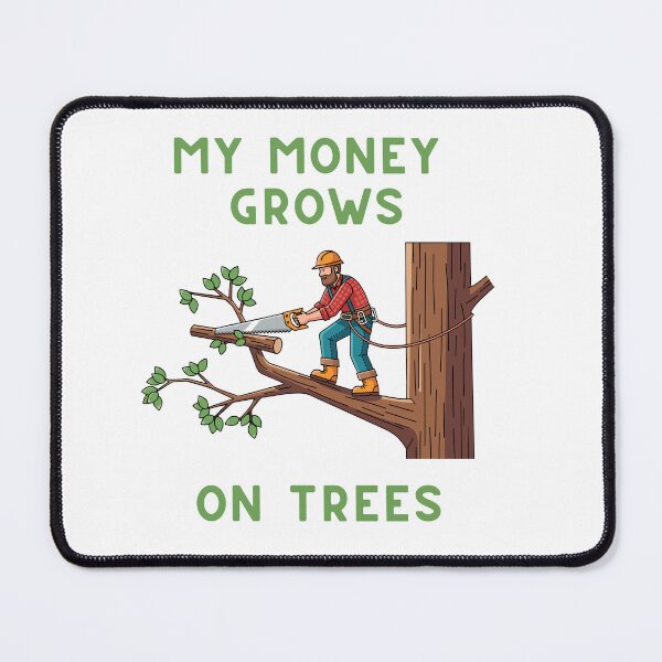 Item preview, My Money Grows On Trees Funny Gifts For Arborist designed and sold by Krisshop85.