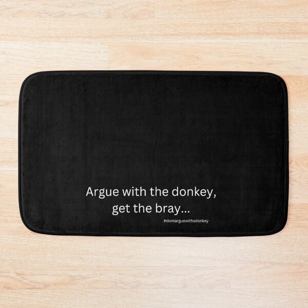 Item preview, White version of Don't Argue With A Donkey (4) designed and sold by LoveGraceValor.