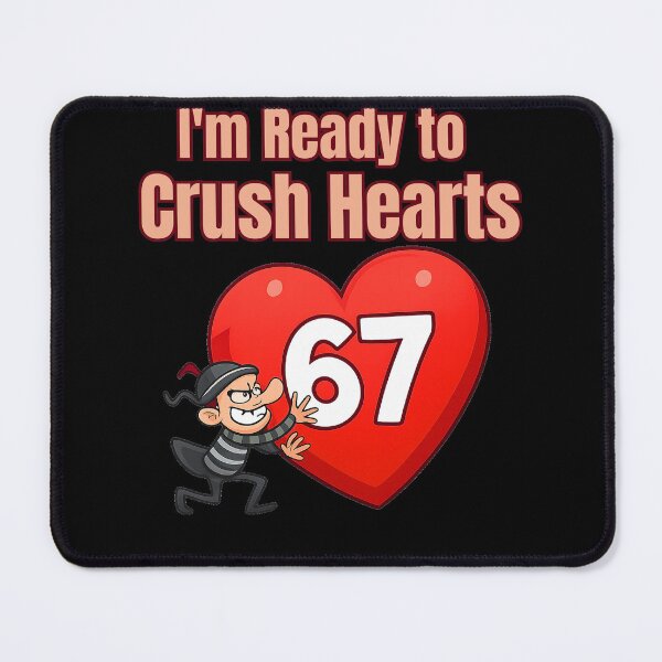 Item preview, I'm Ready to Crush 67 Hearts Funny Illustration designed and sold by StaticMood.