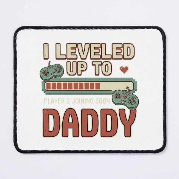Item preview, I Leveled Up To Player 2 Joining Soon Daddy Graphic designed and sold by chattsuede.