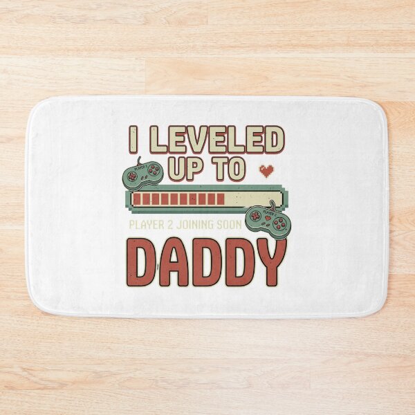 Item preview, I Leveled Up To Player 2 Joining Soon Daddy Graphic designed and sold by chattsuede.
