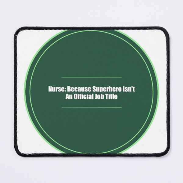 Item preview, Nurse: Because Superhero Isn't An Official Job Title - Nurse Gift Shirt designed and sold by Vibe-Wear-Co.