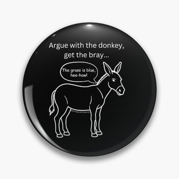 Item preview, White version of Don't Argue With A Donkey (3) designed and sold by LoveGraceValor.